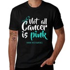 Not All Cancer Is Pink Ovarian Cancer Awareness  Polyester Blend T-Shirt
