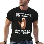 Funny Sloth T-shirt - Got Out Of Bed Today  Stretchy T-Shirt