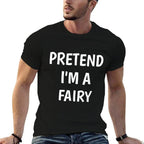 Pretend Im A Fairy Costume Lazy Funny Halloween Party  Stretchy T-Shirt
