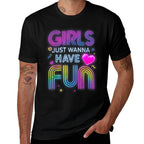 Funny 80s Girls Just Wanna Have Fun 1970s 1980s  Graphic-printed T-Shirt