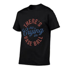 There Is No Crying In Baseball Game Day  Lightweight T-Shirt