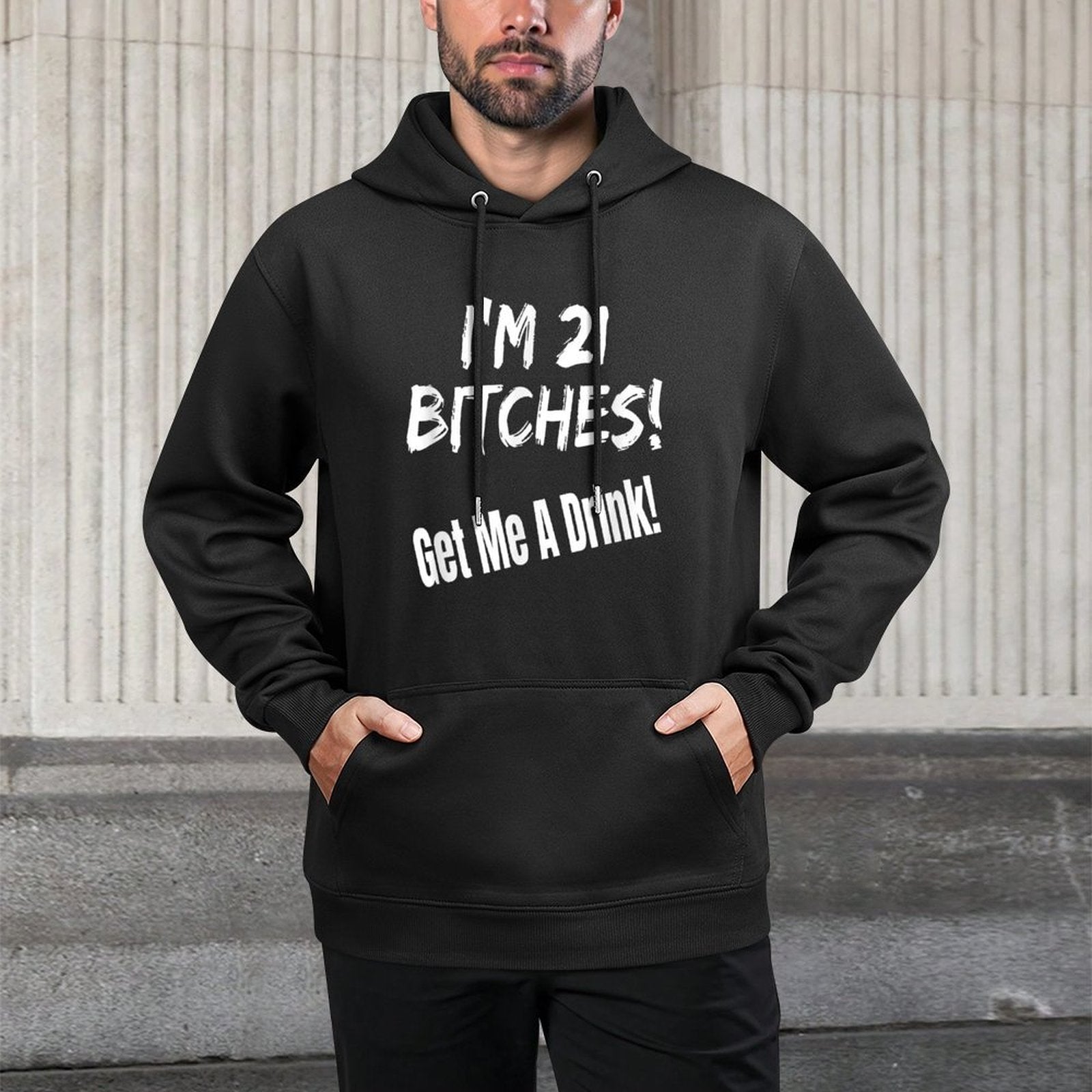 Im 21 Bitches! Get Me A Drink Funny Birthday Gift Drinking Cotton-Polyester Blend Hoodie