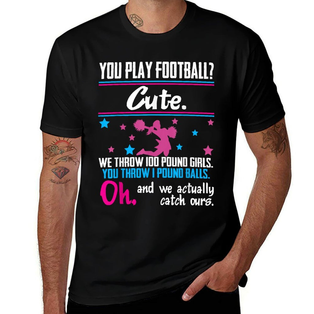 Cheerleading You Play Football Cute Girls  Soft T-Shirt