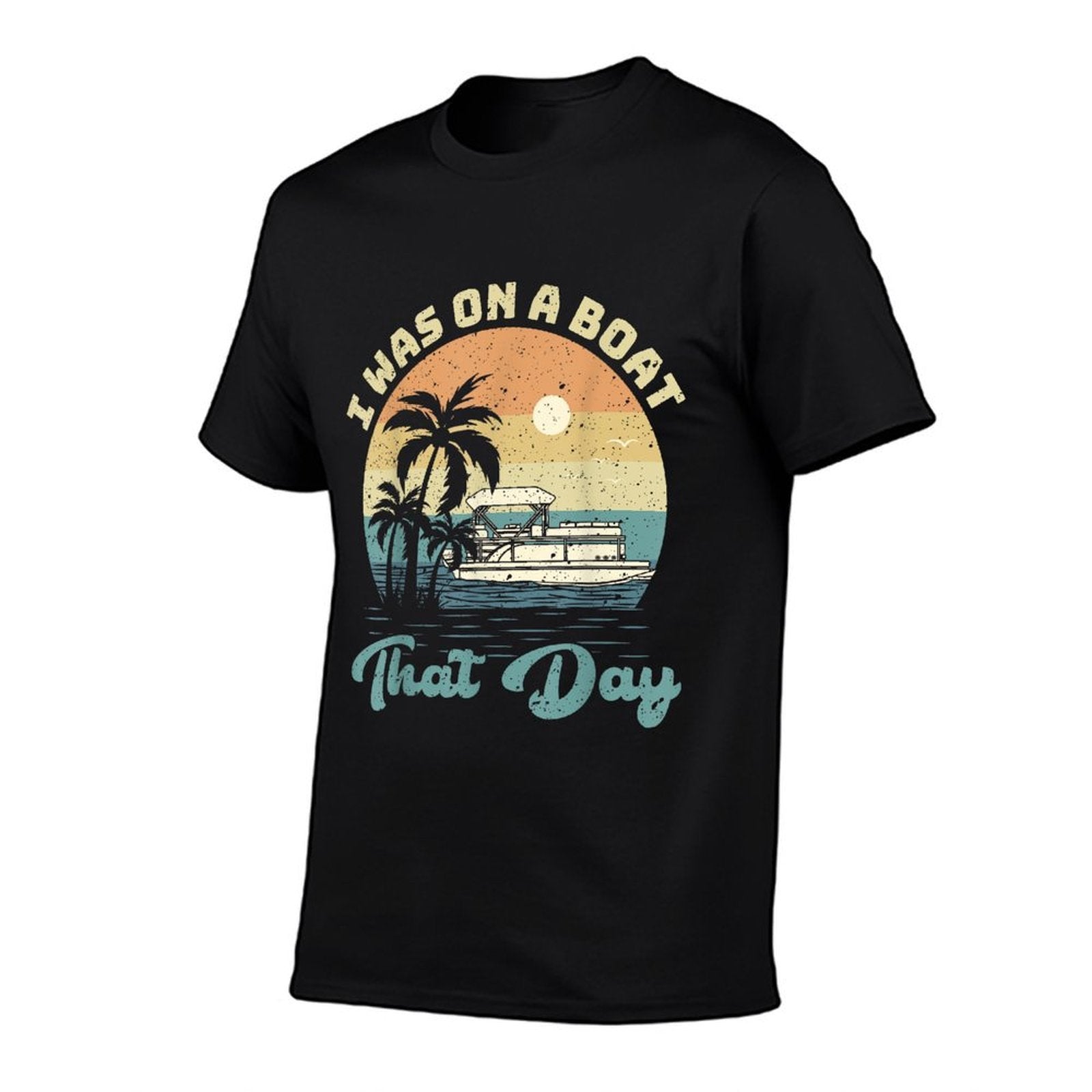 I Was On A Boat That Day Vintage Retro Pontoon Boat  High-quality Stitching T-Shirt