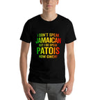 I Do Speak Jamaican Patois Now Gweh Funny Jamaica Slang  Wrinkle-resistant T-Shirt