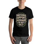 Emotional Support Husband Funny Pet for Men Wife  Graphic-printed T-Shirt