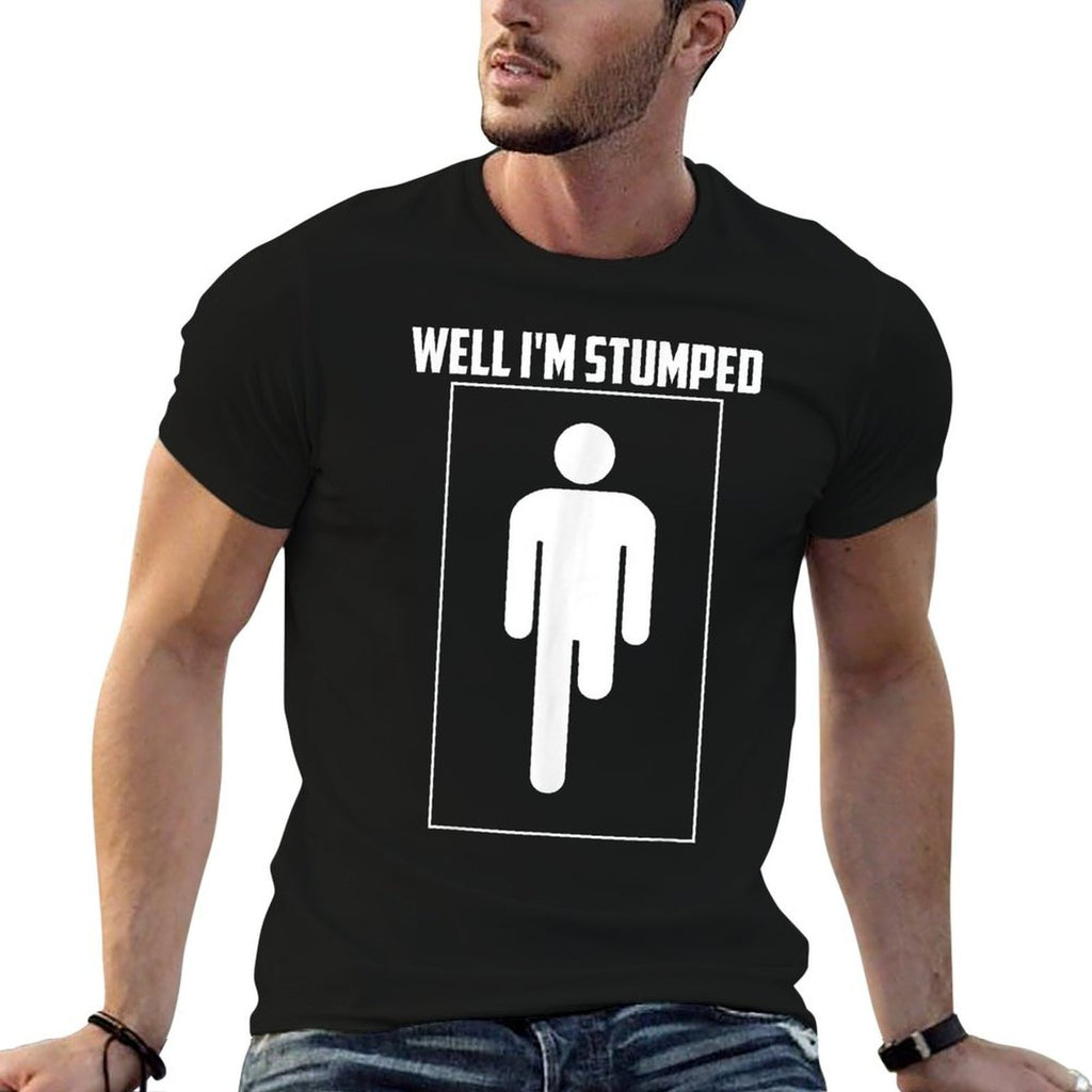 Well Im Stumped  Cool Leg Amputation Funny Limb Gift  Wrinkle-resistant T-Shirt