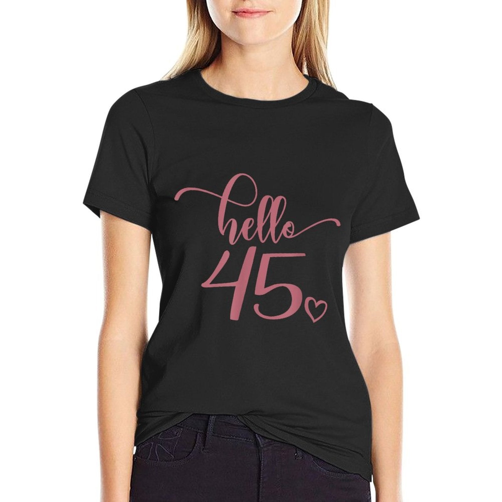 45th Birthday, For Women, Hello 45, 45 Years Old, Cute  Cotton T-Shirt