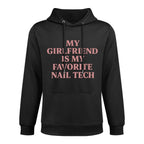 MY GIRLFRIEND IS MY FAVORITE NAIL TECH All-Day Comfort Hoodie