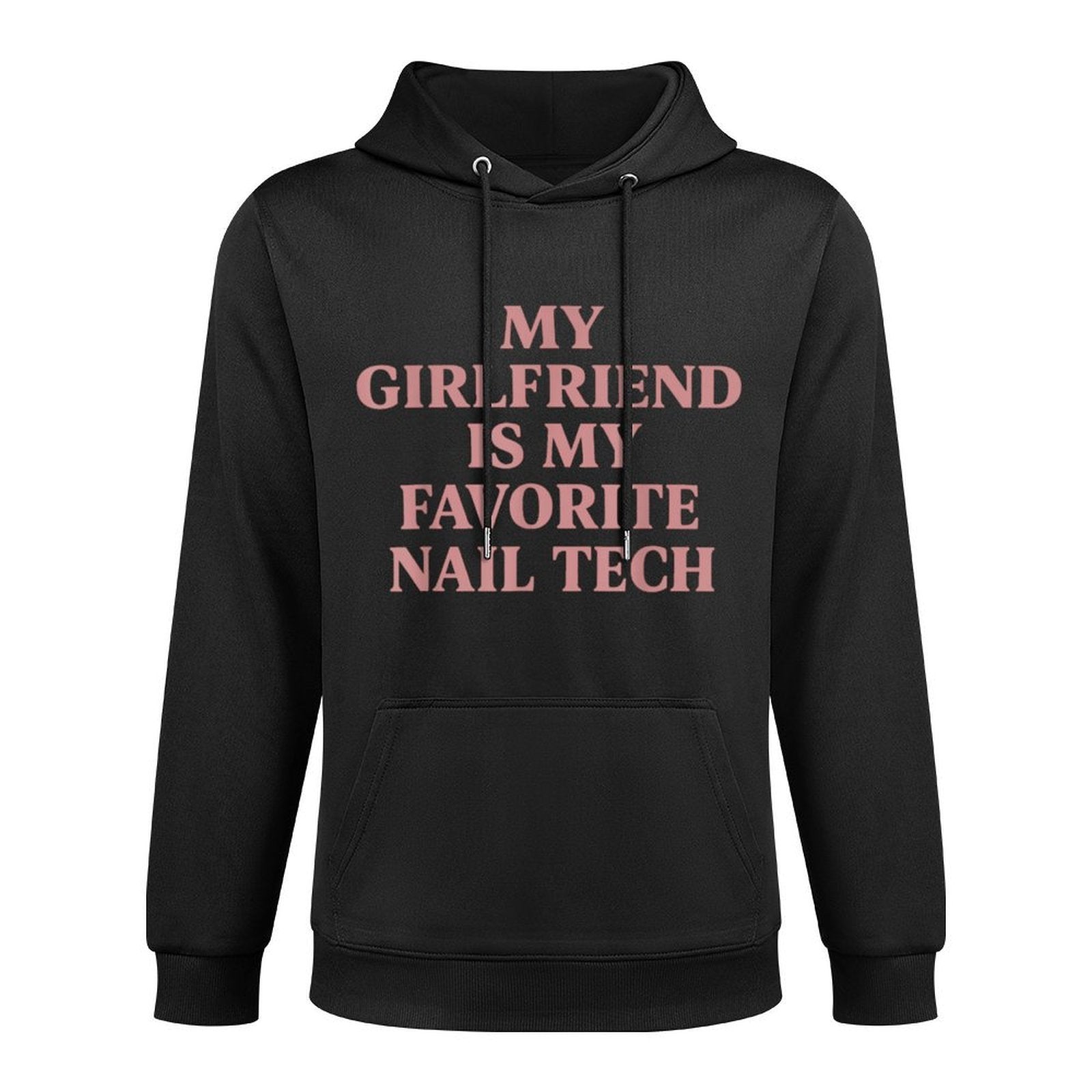 MY GIRLFRIEND IS MY FAVORITE NAIL TECH All-Day Comfort Hoodie