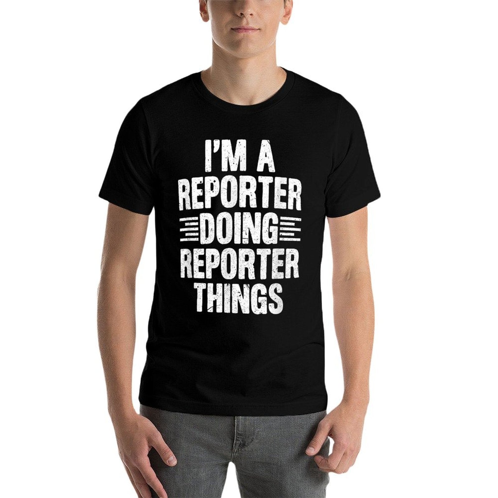Im A Reporter Doing Reporter Things Funny Journalist Outfit  Wrinkle-resistant T-Shirt