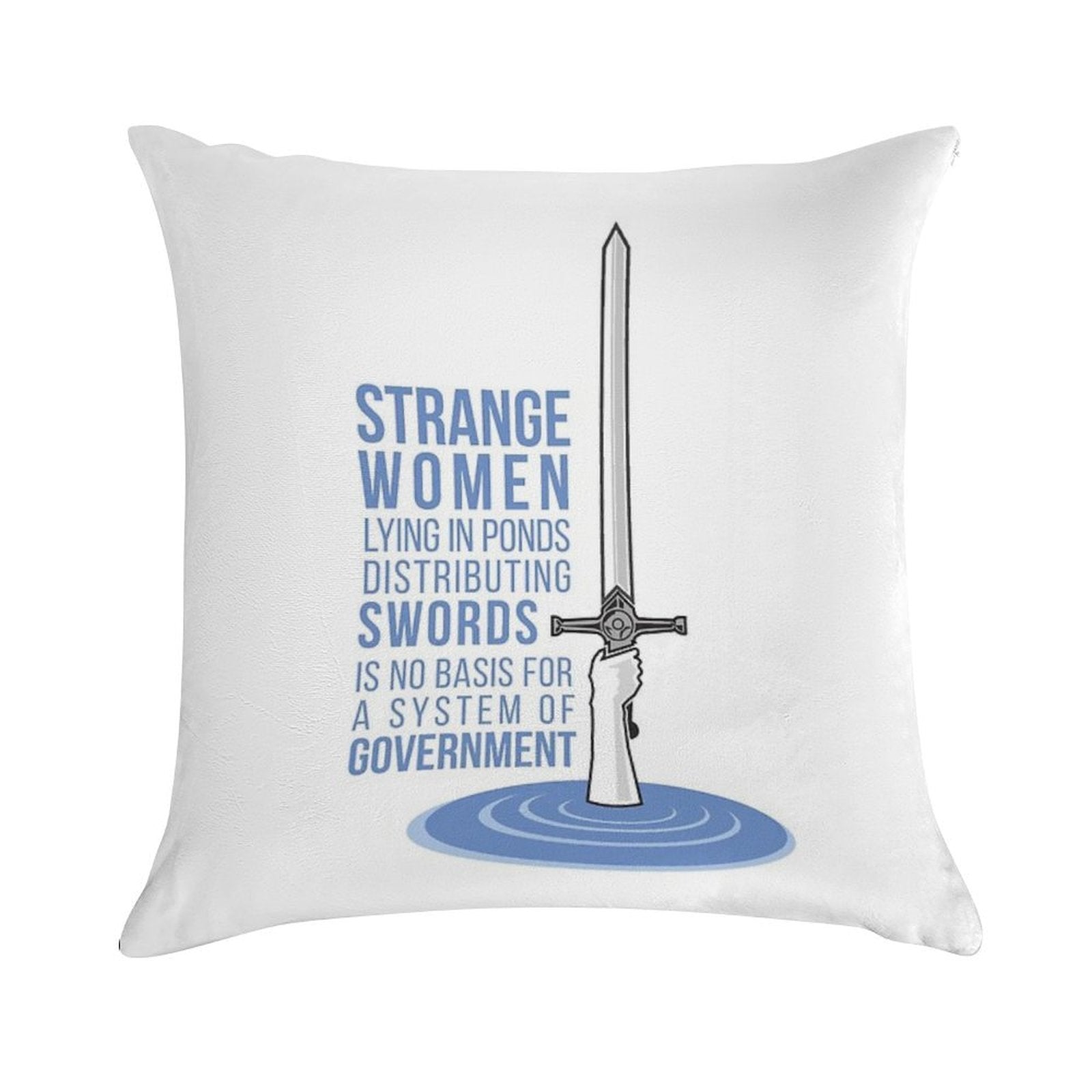Strange Women Lying in Ponds Distributing Swords - Monty Python Soft Hidden Zipper Throw Pillow