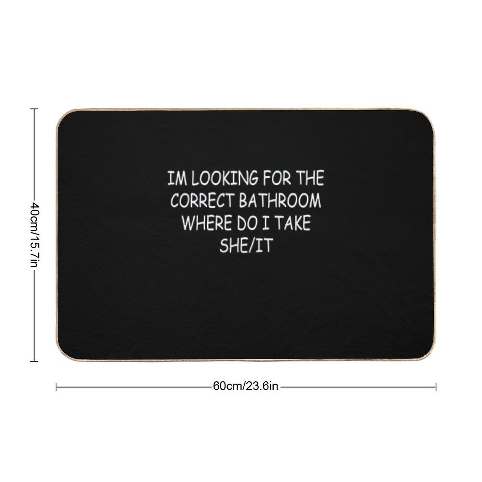 I’m Looking for The Correct Bathroom Where Do I Take She It Funny  Easy To Clean Bath Mat