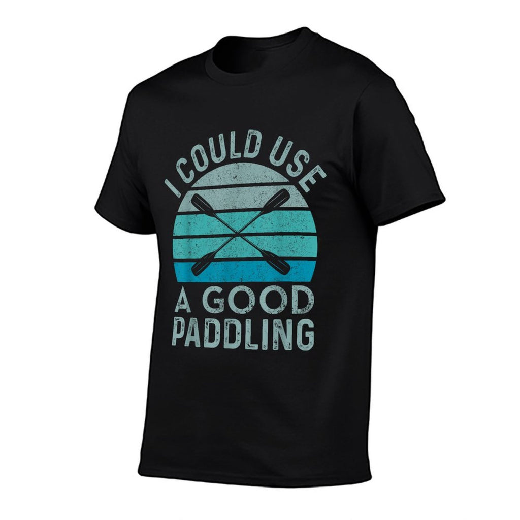 I Need A Good Paddling Funny Kayak Kayaking  High-quality Stitching T-Shirt