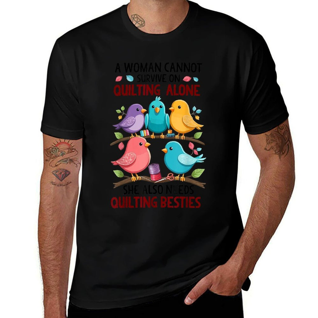 A Woman Cannot Survive On Quilting Alone She Also Needs Cute  Quick-drying T-Shirt