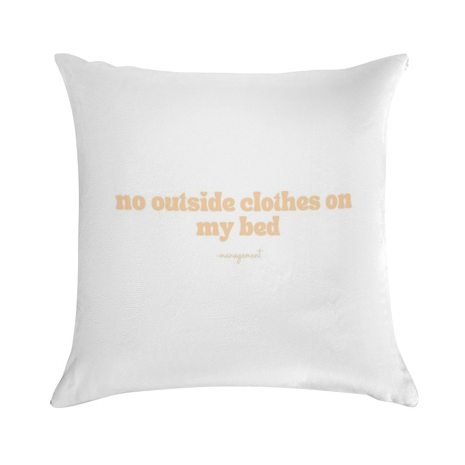 No Outside Clothes on My Bed Soft Short Plush Fabric Throw Pillow
