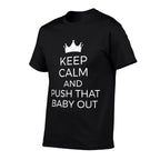 Keep Calm Push Baby Out Doula Labor Support Partner  Soft T-Shirt