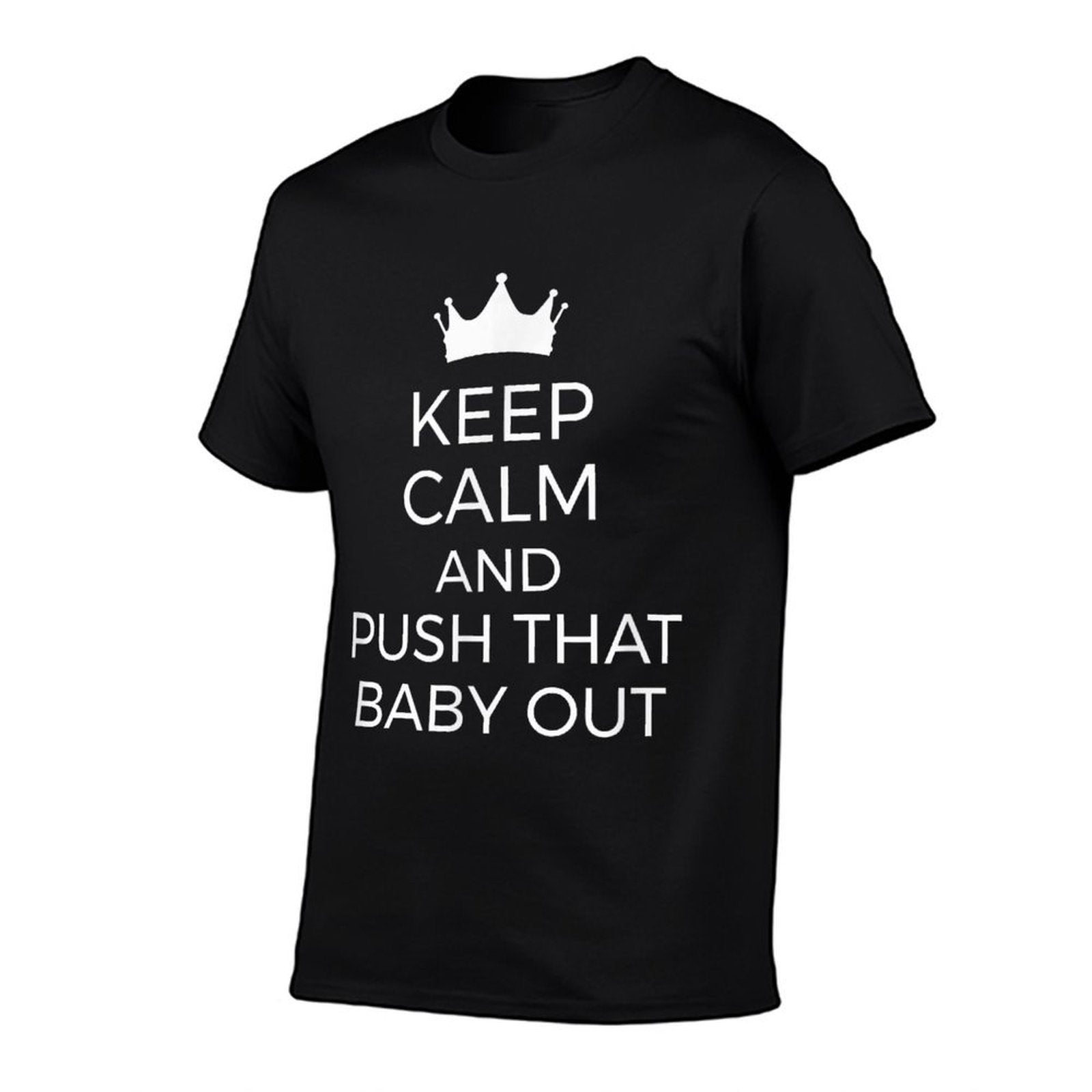 Keep Calm Push Baby Out Doula Labor Support Partner  Soft T-Shirt