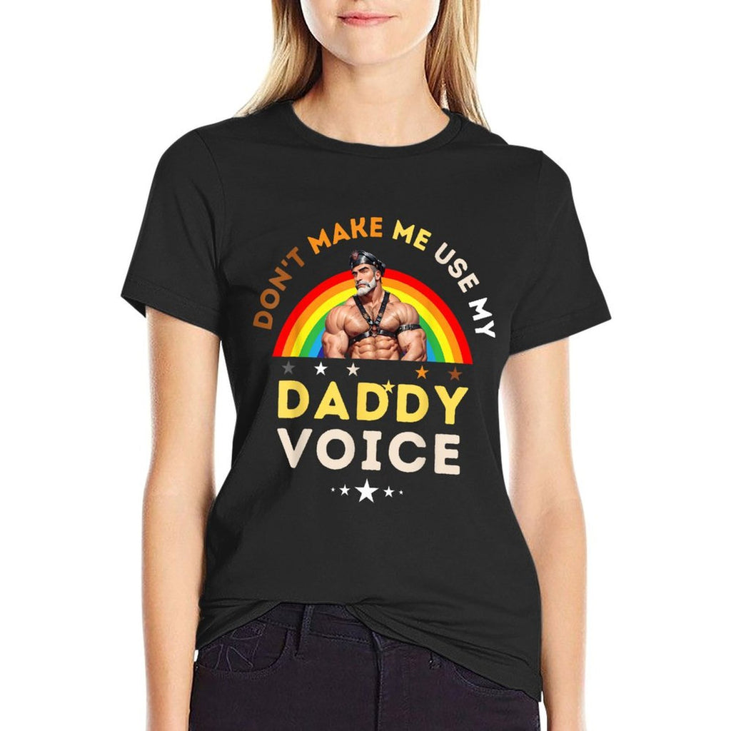 Mens Dont Make Me Use My Daddy Voice Funny Gay Bear Pride  Stretchy T-Shirt
