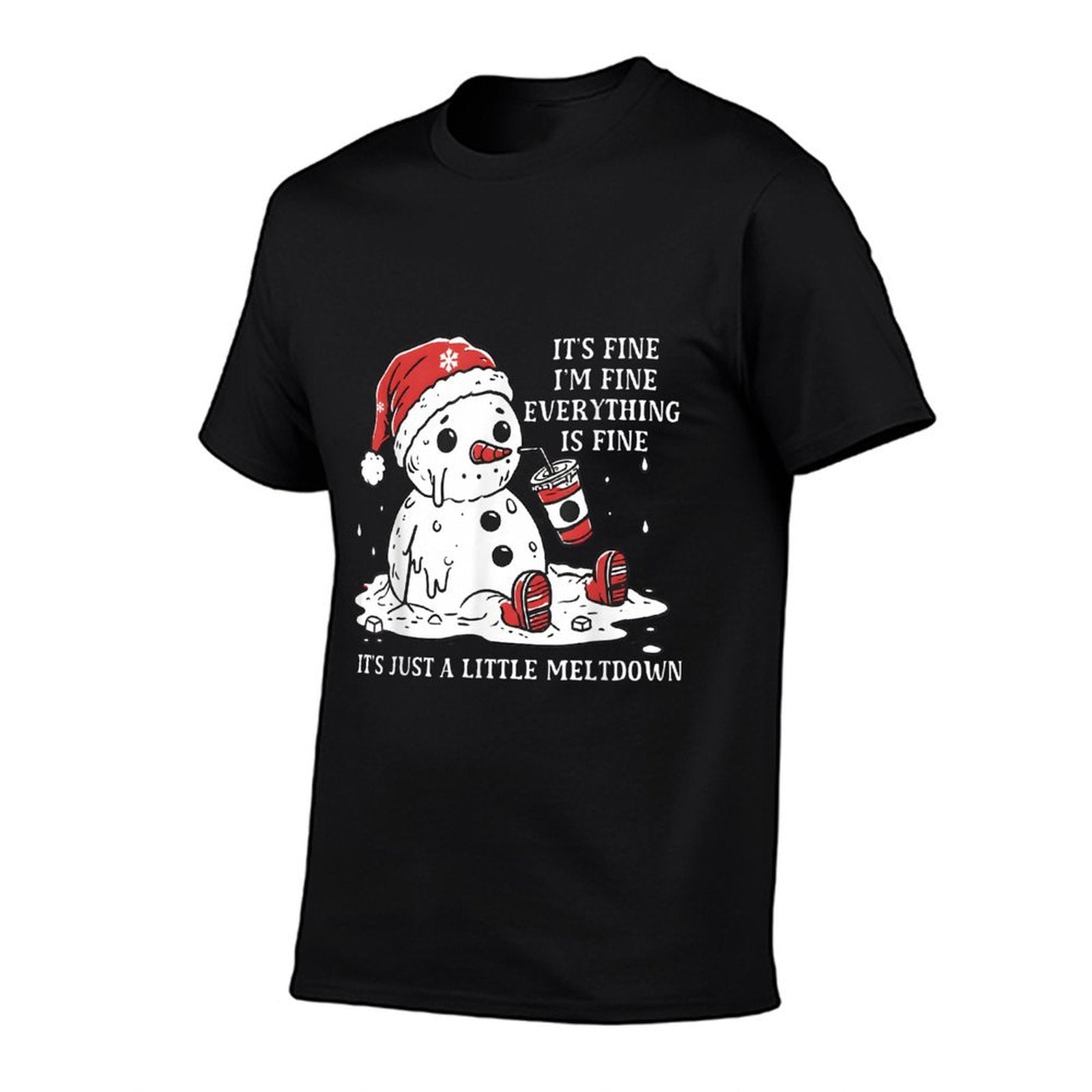 I’m Fine Its Fine Just Having Meltdown Christmas Snowman  Stretchy T-Shirt