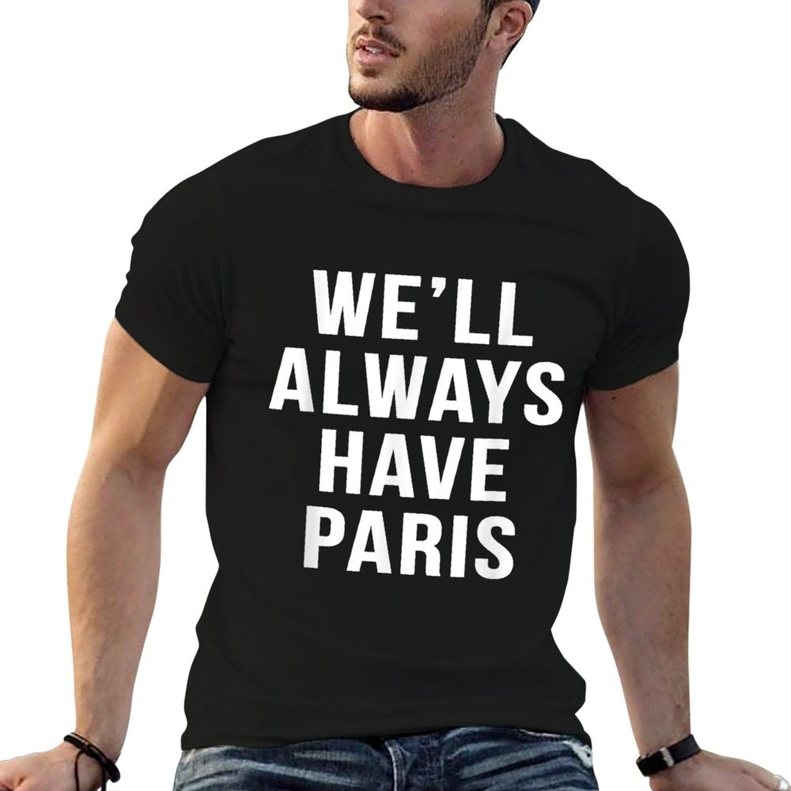 Well Always Have Paris Cute Saying Funny Movies  Rolled Sleeves T-Shirt