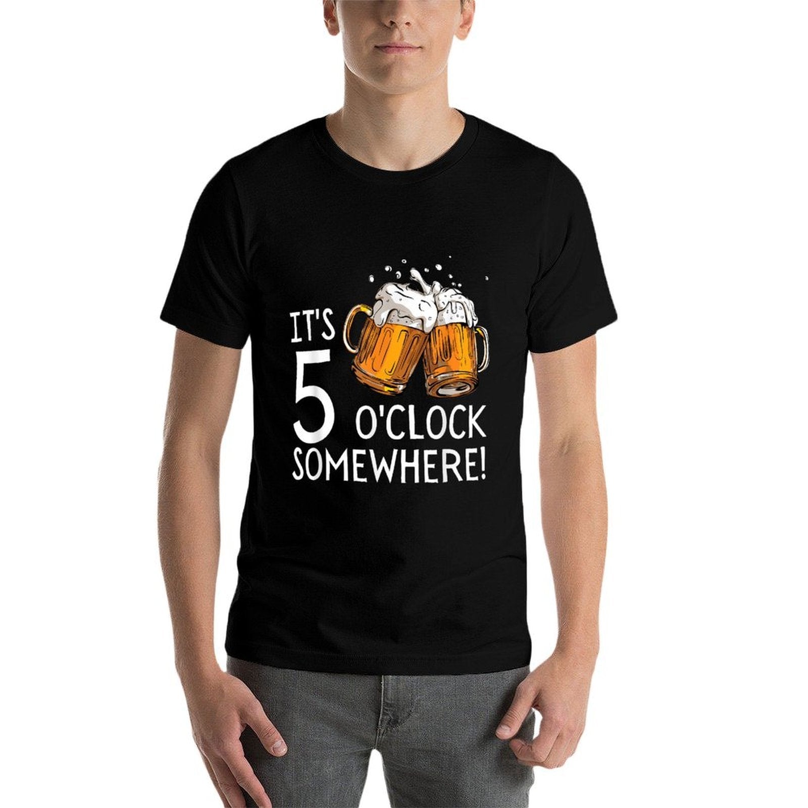 Its 5 Oclock Somewhere Beer Drinks Happy Hour  Stretchy T-Shirt