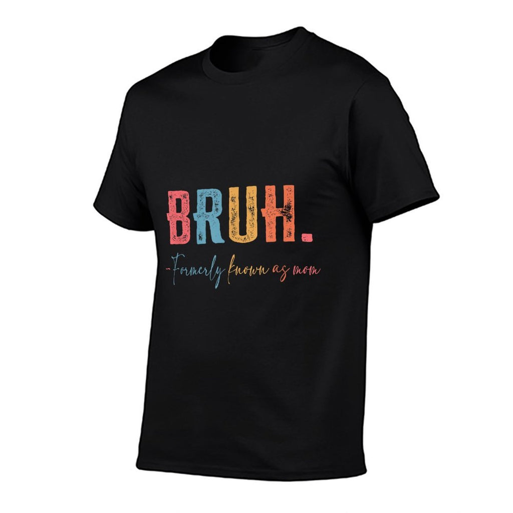 Bruh Formerly Known As Mom Gifts for Mom Mothers Day  Graphic-printed T-Shirt