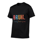 Bruh Formerly Known As Mom Gifts for Mom Mothers Day  Graphic-printed T-Shirt